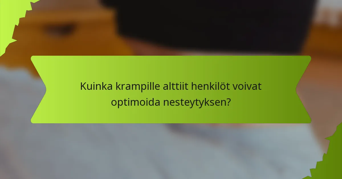 Kuinka krampille alttiit henkilöt voivat optimoida nesteytyksen?